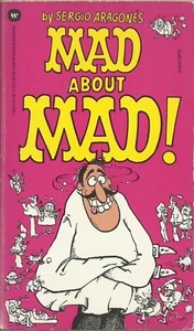 MAD ABOUT MAD – SERGIO ARAGONES – VINTAGE MAD COMIC BOOK – WARNER BOOKS – 1985 - Picture 1 of 2
