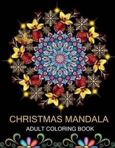Christmas Mandala Adult coloring book: Coloring Pages For Meditation And Happine - Picture 1 of 1