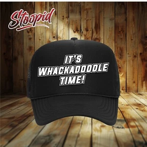 It's Whackadoodle Time Trucker Hat Funny novelty adult hat - Picture 1 of 6