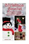 Christmas Crochet: 15 Beautiful Christmas Crochet Patterns To Give Your Home A C