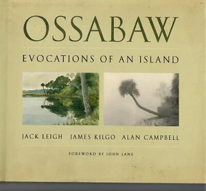 Ossabaw: Evocations of an Island- Jack Leigh, James Kilgo, Alan Campbell 2004 HB - Picture 1 of 2