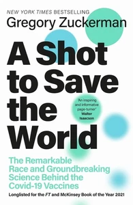 A Shot to Save the World: The Remarkable Race and Ground-Breaking Science Behind - Picture 1 of 1