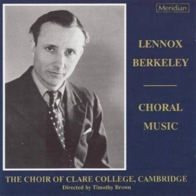 Lennox Berkeley:  Choral Music:   NEW factory sealed Meridian CD - Rare / OOP - Image 1 of 2