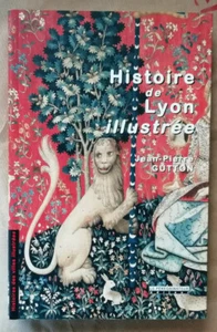 Histoire de Lyon illustrée Jean-Pierre GUTTON éd Le Pérégrinateur 2008 - Imagen 1 de 3