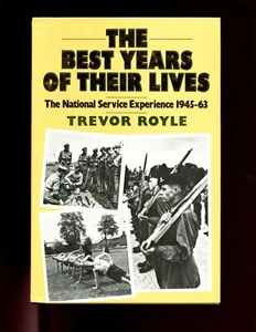 THE BEST YEARS OF THEIR LIVES: National Service Experience, 1945-63 HBdj VG - Picture 1 of 2