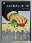 Ugo Sestieri - Libero Arbitrio - Casini Editore 2005