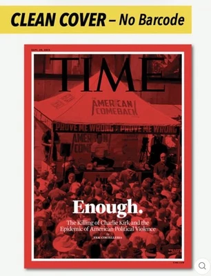 TIME Magazine CHARLIE KIRK ASSASSINATION Enough Clean Cover No Barcode Ltd Ed - Image 1 of 2