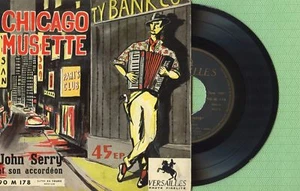 JOHN SERRY / Chicago Musette / VERSAILLES 90-M-178 Pressing France 1958 EP VG+ - Picture 1 of 5