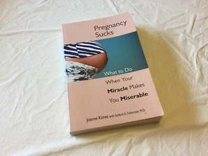 PREGNANCY SUCKS by Joanne Kimes W/Sanford A Tisherman M D - Bild 1 von 4