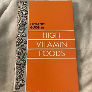 Organic Guide To High Vitamin Foods Organic Gardening - Foto 1 di 4