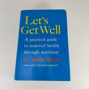 Let's Get Well by Adelle Davis, Harcourt, Brace & World HCDJ 1965 Rev 16th Print - Picture 1 of 14