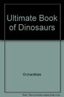 Ultimate Book Of Dinosaurs,Orchardkate