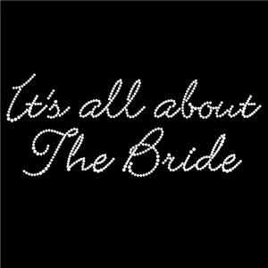 Diamonte Hotfix Wedding Transfer Rhinestone "It's all about the Bride" Motif -S1 - Picture 1 of 1