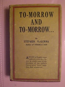 lot293---To-Morrow and To-Morrow by Stephen McKenna. Hardcover book. - Foto 1 di 6