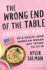 The Wrong End of the Table: A Mostly ..., Salman, Ayser