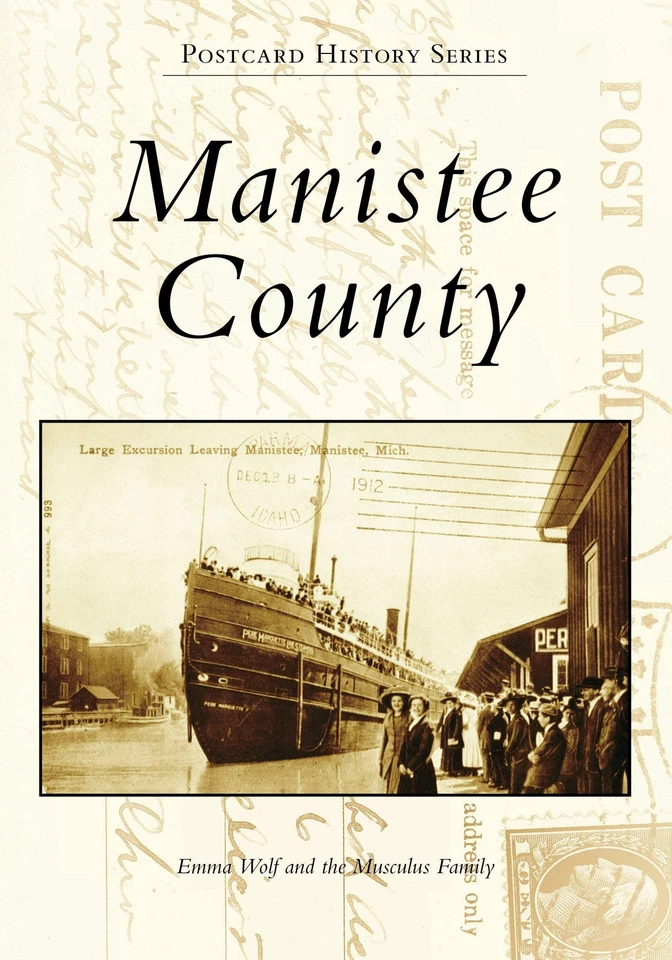 NEW Arcadia Publishing Manistee County, MI 9781467106603 Postcard History Series