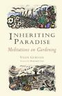 Inheriting Paradise Meditations On Gardening By Guroian Vigen 0802845886