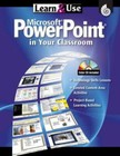 Learn and Use Ser.: Learn and Use Microsoft Power Point in Your Classroom by...
