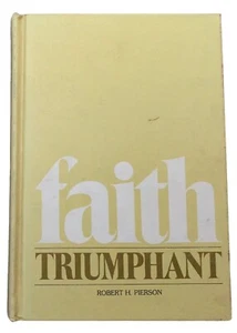 Faith Triumphant by Robert H Pierson 1974 Review and Herald SDA HC - Picture 1 of 5