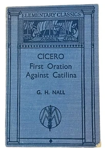 CICERO FIRST ORATION AGAINST CATILINA G.H. NALL 1958 LATIN & ENGLISH CLASSICS - Picture 1 of 8