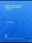 Women, Identity and India&#39;s Call Centre Industr, Basi Paperback..