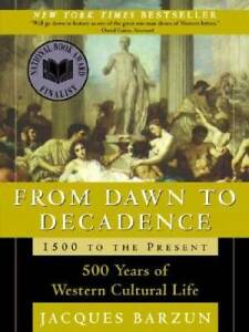 From Dawn to Decadence: 1500 to the Present: 500 Years of Western  - ACCEPTABLE