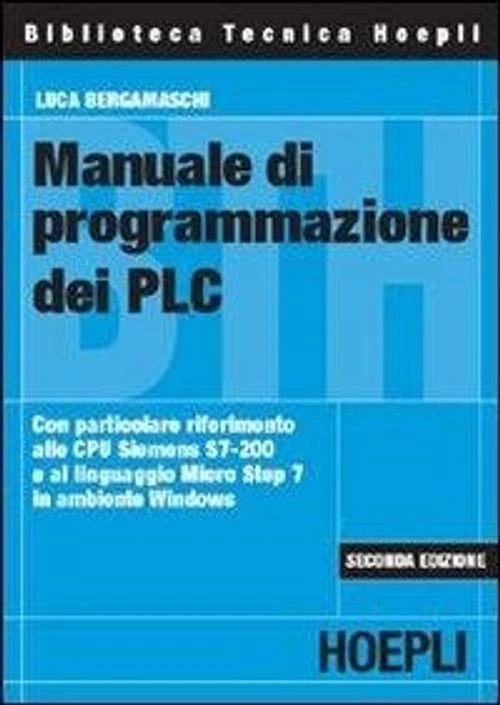 Libro - Luca Bergamaschi - Manuale Di Programmazione Dei PLC  - Hoepli - Immagine 1 di 1