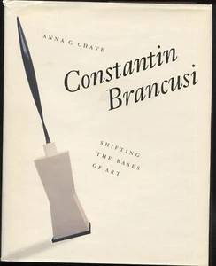 Constantin Brancusi: Shifting the Bases of Art by Chave, Anna C. - Bild 1 von 1