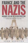 Nossiter, Adam : France and the Nazis: Memories, Lies and FREE Shipping, Save £s