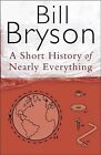 A Short History Of Nearly Everything, Bryson, Bill, Used; Good Book