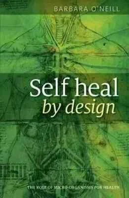 Self Heal By Design By Barbara O'Neill (Paperback) - Image 1 of 4