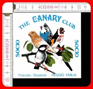 ADESIVO VINTAGE STICKER, THE CANARY CLUB, REGGIO EMILIA - ORNITOLOGIA - Bild 1 von 1