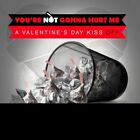 Various Artists - You're Not Gonna Hurt Me (A Valentine's Day Kiss Off) [New CD]