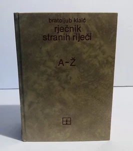 Rječnik Stranih Riječi Dictionary of Foreign Words By Bratoljub Klaić 1978 HC - Picture 1 of 9