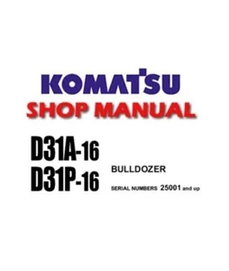 Complete Service Repair Manual for Komatsu D31A-16 , D31P-16 Bulldozer. - Picture 1 of 1