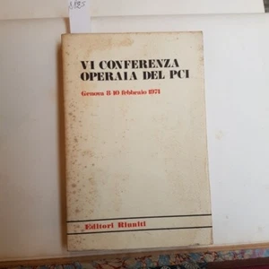  VI conferenza operaio del PCI. Genova 8-10 febbraio 1974. Roma - Picture 1 of 1