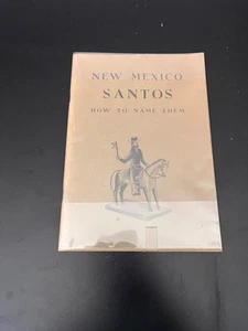 New Mexico Santos How To Name Them Santa Fe New Mexico Folk Art Foundation 1966 - Picture 1 of 6