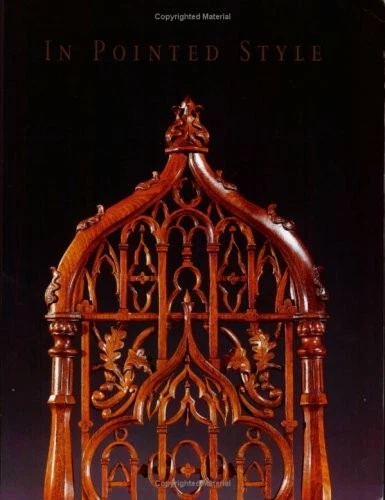 IN POINTED STYLE: THE GOTHIC REVIVAL IN AMERICA, 1800-1860 By Elizabeth VG Foto 1 de 1