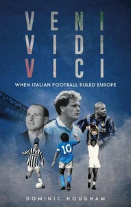 Veni, Vidi, Vici: When Italian Football Ruled Europe by Dominic Hougham Paperbac - Picture 1 of 1