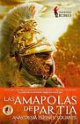 Las amapolas de Partia by Anastassia Espinel Souarez Paperback Book