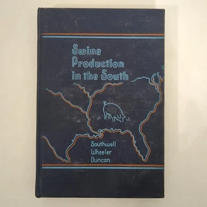 Swine Production in the South Livestock Farm Hardcover Book Byron Southwell 1940 - Picture 1 of 23