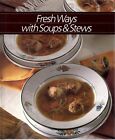 Healthy Home Cooking: Fresh Ways with Soups & Stews from Time Life
