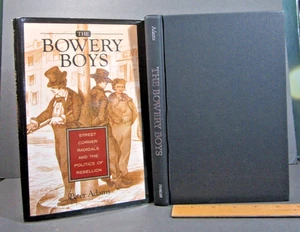 Bowery Boys Street Corner Radicals Politics of Rebellion by Adams 2005 1st Ed HC - Picture 1 of 9