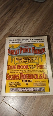 RARE Collectible 1908 Sears Roebuck Catalogue No. 117 Replica Reprinted in 1969 - Image 1 of 4