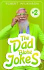 Robert Wilkinson The Dad Bloke Jokes- the Number 2's (Paperback)