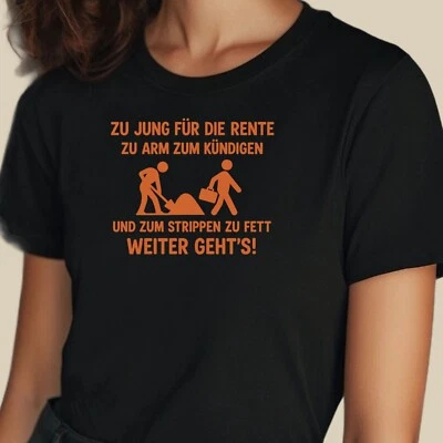 Damen T Shirt Zu jung fuer die Rente Funshirt Lustig Schwarz Spruch XS bis 3XL - Bild 1 von 2