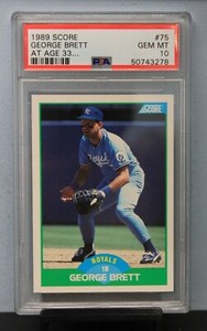 1989 SCORE # 75 George Brett PSA 10 GEM MT # 50743278  KANSAS CITY ROYALS !!!!