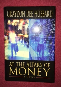 At the Altars of Money, Hardcover by Hubbard, Graydon Dee - Picture 1 of 3