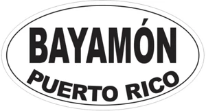 Bayamon Puerto Rico Oval Bumper Sticker or Helmet Sticker D4097 - Picture 1 of 1