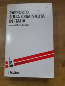 RAPPORTO SULLA CRIMINALITA' IN ITALIA. MARZIO BARBAGLI. IL MULINO. 1° ED. 2003 - Imagen 1 de 5